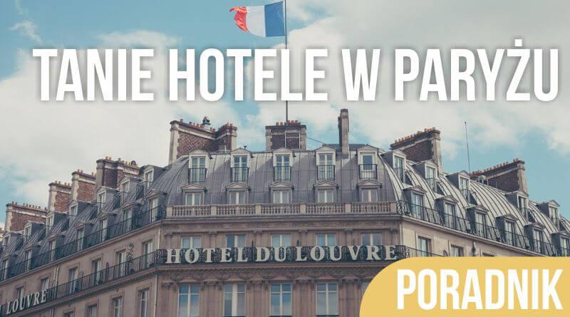 Tanie hotele w Paryżu